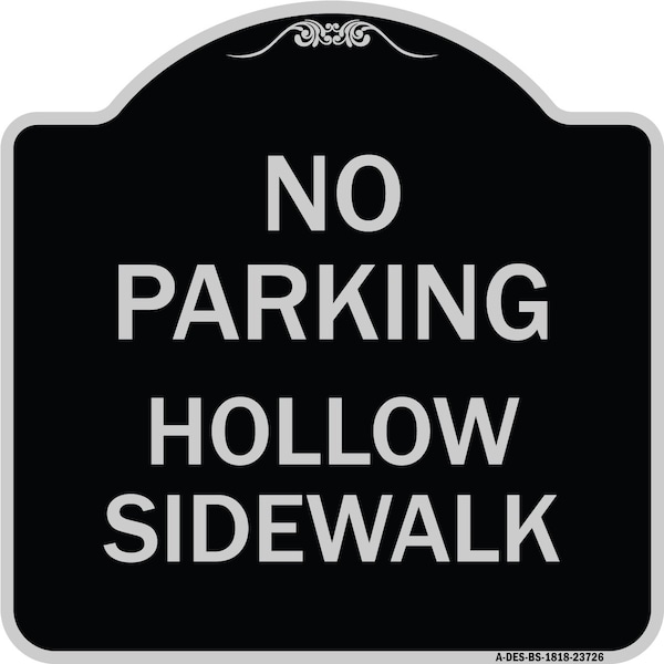 Signmission No Parking Hollow Sidewalk Heavy-Gauge Aluminum Architectural Sign, 18" x 18", BS-1818-23726 A-DES-BS-1818-23726 - main